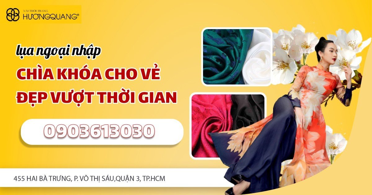 LỤA NGOẠI NHẬP - CHÌA KHÓA CHO VẺ ĐẸP VƯỢT THỜI GIAN