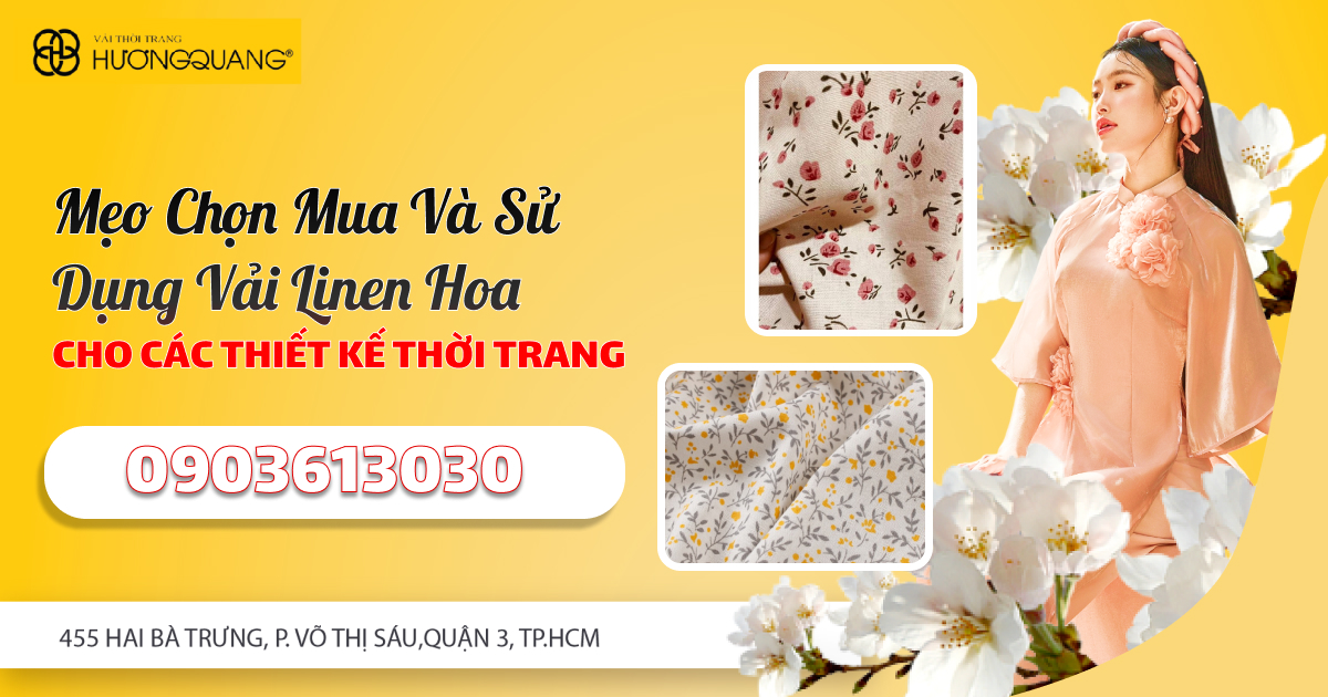 Mẹo Chọn Mua Và Sử Dụng Vải Linen Hoa Cho Các Thiết Kế Thời Trang
