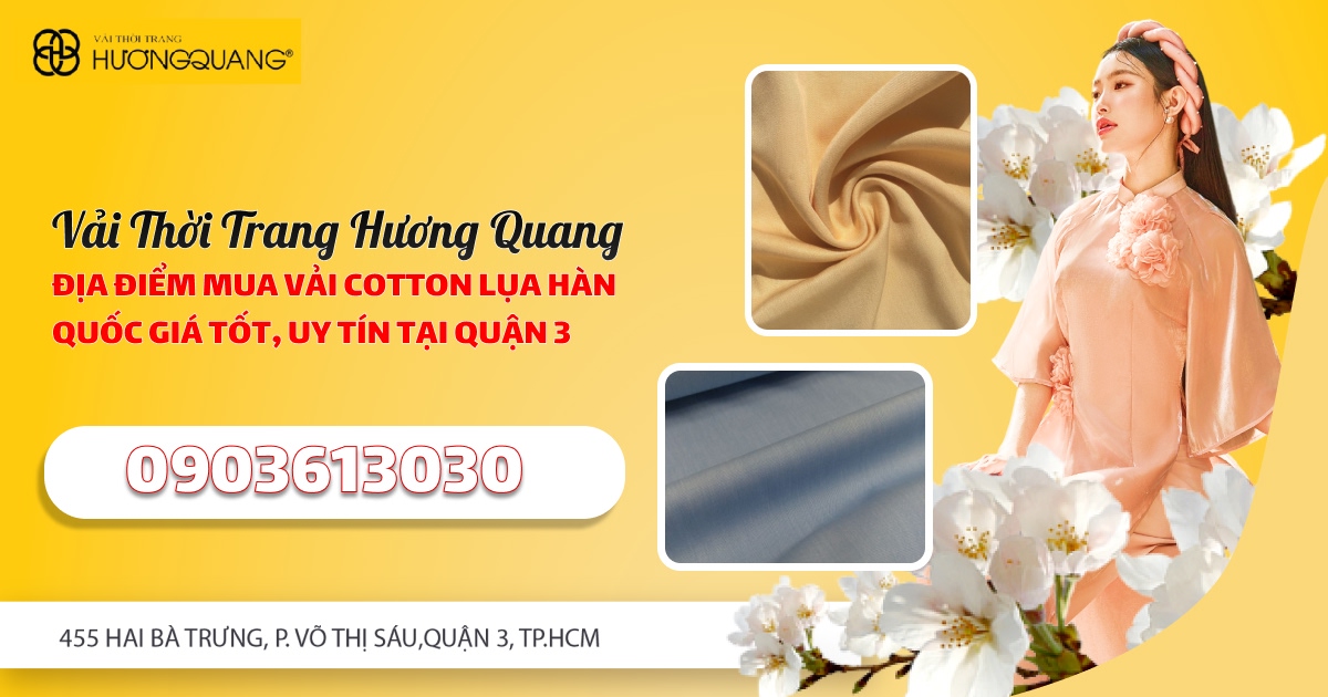 Vải Thời Trang Hương Quang - Địa điểm mua vải cotton lụa Hàn Quốc giá tốt, uy tín tại Quận 3