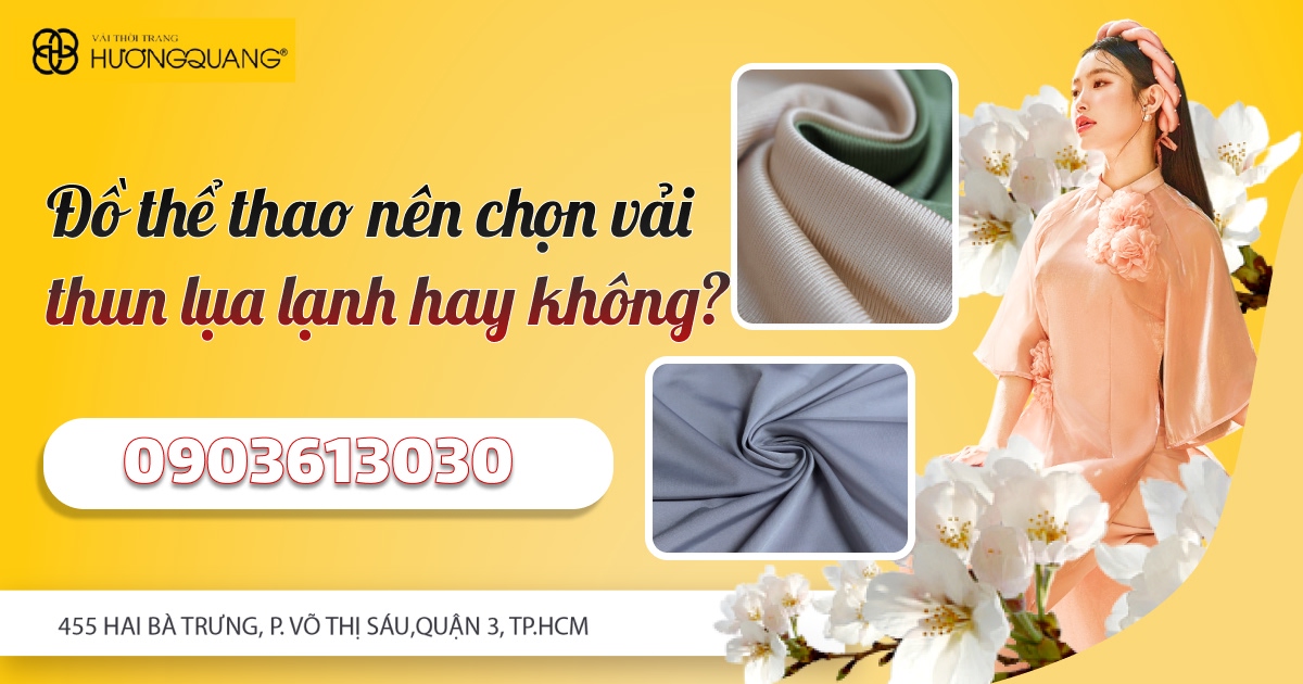 Đồ thể thao nên chọn vải thun lụa lạnh hay không?