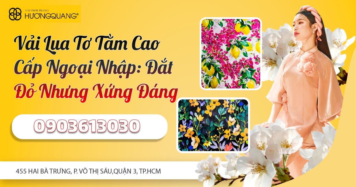 Vải Lụa Tơ Tằm Cao Cấp Ngoại Nhập: Đắt Đỏ Nhưng Xứng Đáng