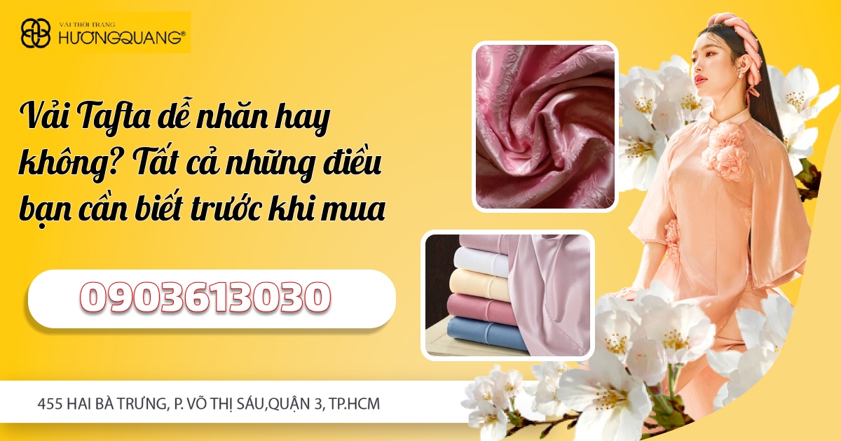 Vải Tafta dễ nhăn hay không? Tất cả những điều bạn cần biết trước khi mua