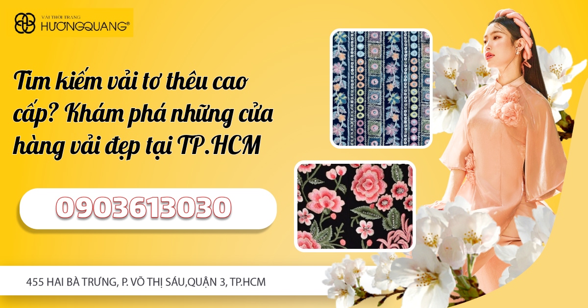 Tìm Kiếm Vải Tơ Thêu Cao Cấp? Khám Phá Những Cửa Hàng Vải Đẹp Tại TP.HCM