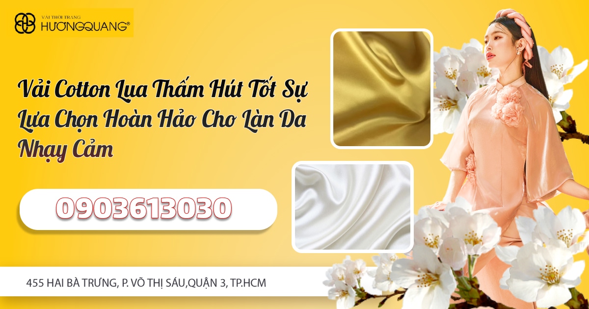 Vải Cotton Lụa Thấm Hút Tốt Sự Lựa Chọn Hoàn Hảo Cho Làn Da Nhạy Cảm