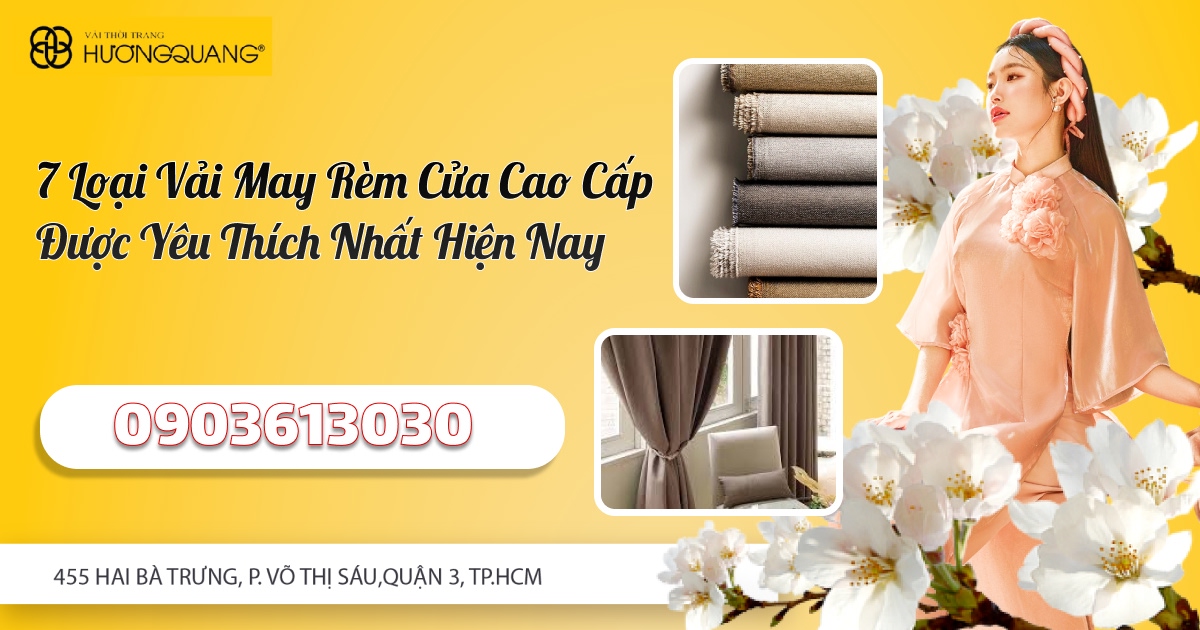 Vải May Rèm Cửa Cao Cấp Được Yêu Thích Nhất Hiện Nay