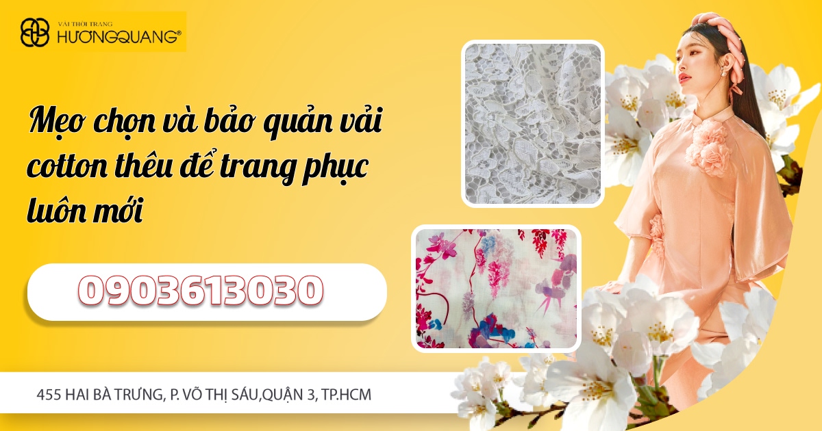 Mẹo Chọn Và Bảo Quản Vải Cotton Thêu Để Trang Phục Luôn Mới
