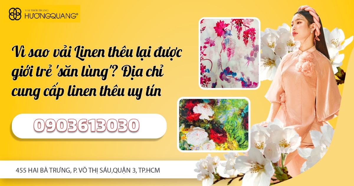 Vì Sao Vải Linen Thêu Lại Được Giới Trẻ 'săn lùng'? Địa Chỉ Cung Cấp Linen Thêu Uy Tín