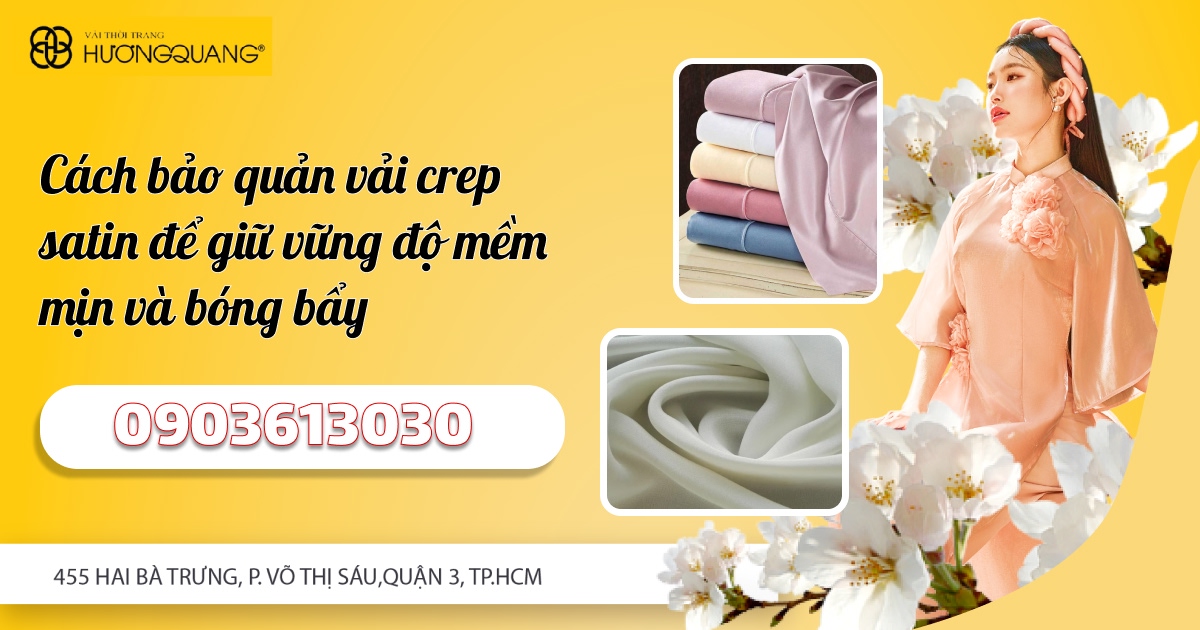 Cách Bảo Quản Vải Crep Satin Để Giữ Vững Độ Mềm Mịn Và Bóng Bẩy