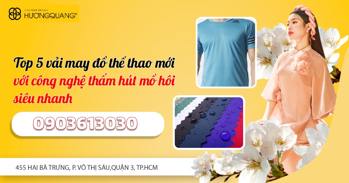 Top 5 Vải May Đồ Thể Thao Mới Với Công Nghệ Thấm Hút Mồ Hôi Siêu Nhanh