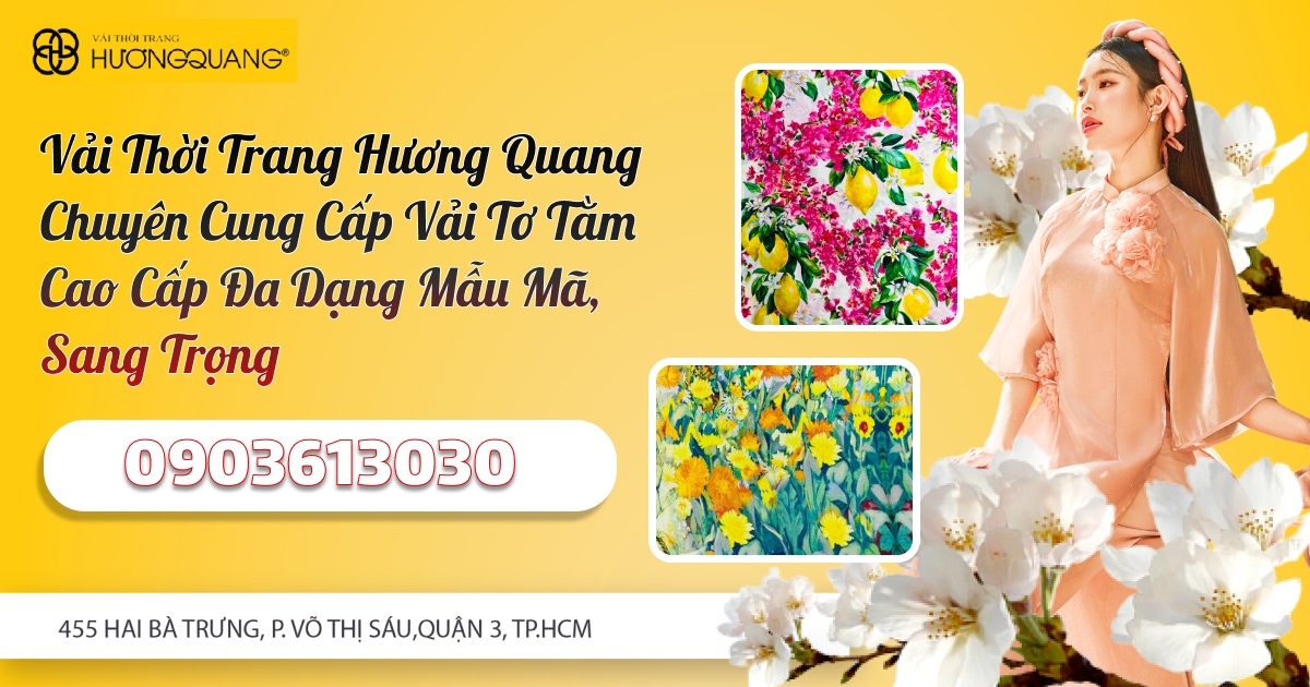 Vải Thời Trang Hương Quang chuyên cung cấp vải tơ tằm cao cấp đa dạng mẫu mã, sang trọng