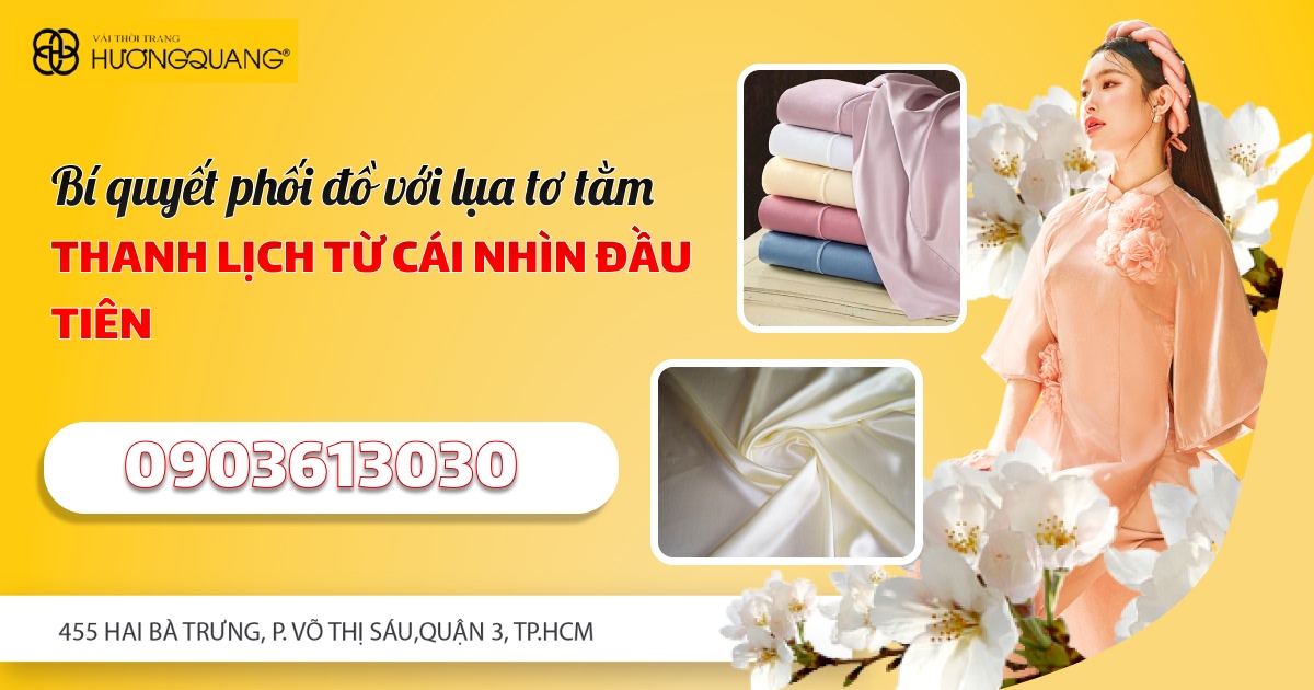 lụa tơ tằm – thanh lịch từ cái nhìn đầu tiên